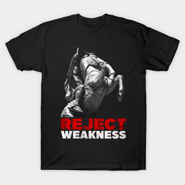 Alexander The Great - Reject Weakness T-Shirt by Embrace Masculinity